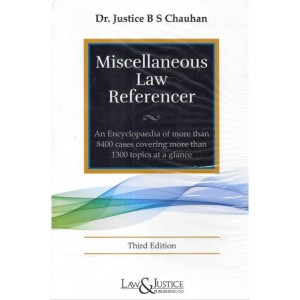 Law & Justice Publishing Co's Miscellaneous Law Referencer [HB] by Justice B. S. Chauhan